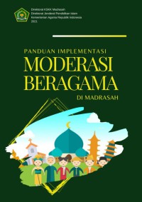 Panduan Implementasi MODERASI BERAGAMA DI MADRASAH