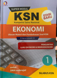 SUPER MODUL KSN SMA PENGANTAR ILMU EKONOMI DAN MIKROEKONOMI 1