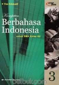 KOMPETEN BERBAHASA INDONESIA 3 KLS XII